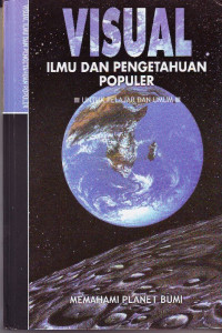 Visual ilmu dan pengetahuan populer : Memahami planet bumi