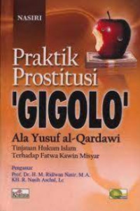 Praktik prostitusi gigolo ala yusuf al-qardawi : tinjauan hukum islam terhadap fatwa kawin misyar