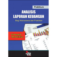 Praktikum analisis laporan keuangan : bagi mahasiswa dan praktikan