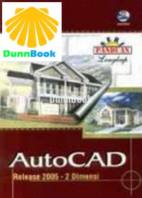 seri panduan lengkap autocad release 2005 - 2 dimensi