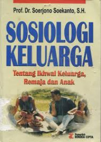 sosiologi keluarga tentang ikhwal keluarga remaja dan anak