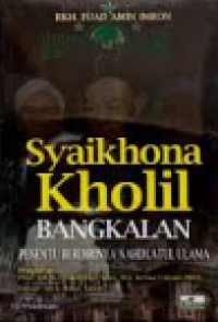 Syaihona kholil bangkalan : penentu pendirinya nahdlatul ulama