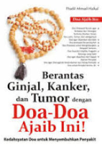 Berantas Ginjal, Kanker, dan Tumor : dengan do'a - do'a Ajaib ini !