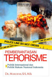 Image of Pemberantasan terorisme : politik internasional dan politik hukum nasional indonesia