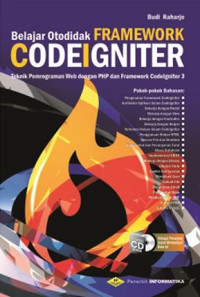 Image of Belajar otodidak framwork codeigniter : Teknik pemrograman web dengan PHP dan framwork codeigniter 3