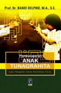Image of Pembelajaran anak tunagrahita : suatu pengantar dalam pendidikan inklusi