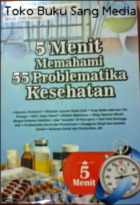 Image of 5 Menit Memahami 55 Problematika Kesehatan