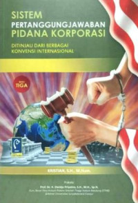 Image of Sistem pertanggungjawaban pidana korporasi : ditinjau dari berbagai konvensi internasional (Buku 3)