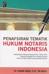 Image of Penafsiran tematik hukum notaris Indonesia : berdasarkan Undang-Undang Nomor 2 Tahun 2014 tentang perubahan atas Undang-Undang Nomor 30 tahun 2004 tentang jabatan notaris