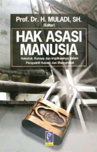 Image of Hak asasi manusia : hakekat, konsep dan implikasinya dalam perspektif hukum dan masyarakat