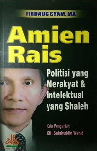 Image of Amin rais : Politisi yang merakyat dan intelektual yang shaleh