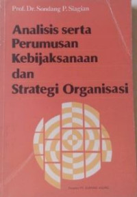 Image of Analisis serta perumusan kebijaksanaan dan strategi organisasi