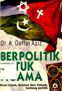Image of Berpolitik untuk agama : missi islam, kristen dan yahudi, tentang politik