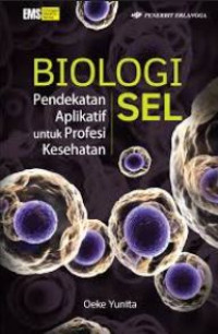 Image of Biologi sel : pendekatan aplikatif untuk profesi kesehatan