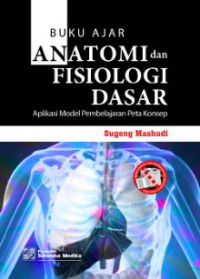 Image of Buku Ajar Anatomi dan Fisiologi Dasar : aplikasi model pembelajaran peta konsep