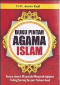 Image of Buku pintar agama islam : tanya jawab masalah-masalah agama paling sering terjadi sehari-hari
