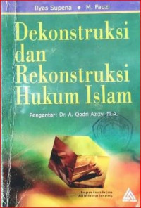Image of Dekonstruksi dan Rekonstruksi Hukum Islam