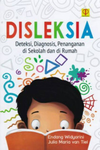 Image of Disleksia : deteksi, diagnosis, penanganan, di sekolah dan di rumah