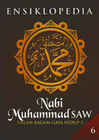 Image of Ensiklopedia Nabi Muhammad SAW dalam ragam gaya hidup 2 (Jilid 6)