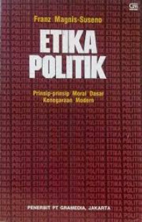 Image of Etika politik : prinsip-prinsip moral dasar kenegaraan modern