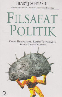 Image of Filasafat politik : kajian historis dari zaman yunani kuno sampai zaman modern