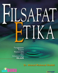 Image of Filsafat etika : tanggapan kaum rasionalis dan intuisionalis islam