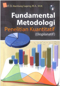 Image of Fundamental metodologi penelitian kuantitatif (eksplanatif)