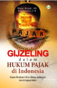 Image of Gijzeling dalam hukum pajak di indonesia : kajian peraturan perundang-undangan dan integrasi islam