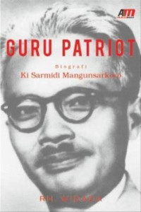 Image of Guru patriot : biografi ki sarmidi mengunsarkoro