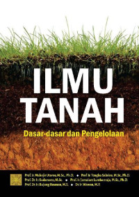 Image of Ilmu tanah : Dasar-dasar dan pengelolaan