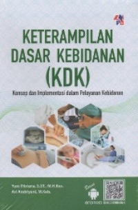 Image of Keterampilan Dasar Kebidanan : konsep dan implementasi dalam pelayanan kebidanan