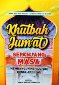 Image of Khutbah jum'at sepanjang masa : membangun kehidupan dunia akhirat