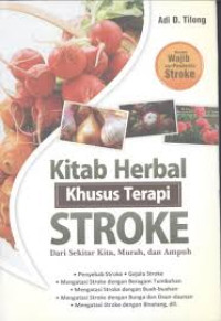Image of Kitab Herbal Khusus Terapi Stroke : Dari Sekitar Kita, Murah, dan Ampuh