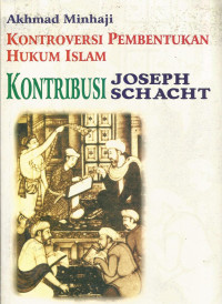 Image of Kontroversi pembentukan hukum islam : kontribusi joseph schacht