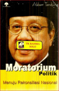 Image of Moratorium politik menuju rekonsiliasi nasional