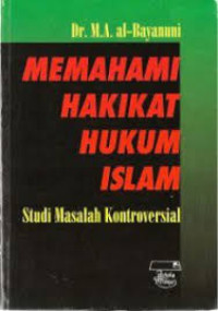 Image of Memahami hakikat hukum islam : masalah kontroversial