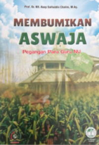 Image of Membumikan aswaja : pegangan para guru nu
