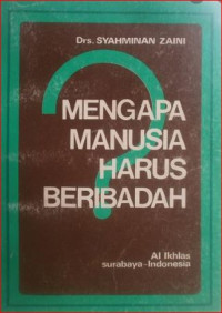 Image of Mengapa manusia harus beribadah ?