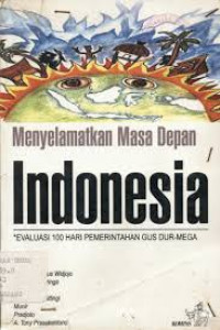 Image of Menyelamatkan masa depan Indonesia : evaluasi 100 hari pemerintahan gus dur