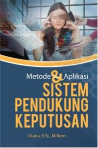 Image of Metode & aplikasi sistem pendukung keputusan