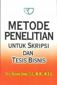 Image of Metode penelitian : Untuk skripsi dan tesis bisnis