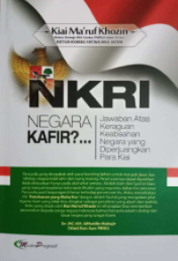 Image of NKRi negara kafir : jawaban atas keraguan keabsahan negara yang diperjuangkan para kiai