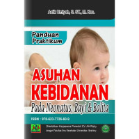 Image of Panduan Praktikum Asuhan Kebidanan pada Neonatus, Bayi & Balita