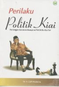 Image of Perilaku politik kiai : pandangan kiai dalam konspirasi politik era gus dur