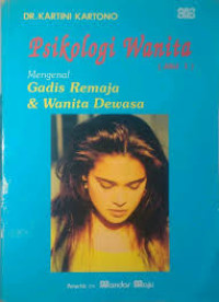 Image of Psikologi wanita : mengenal gadis remaja & wanita dewasa (Jilid 1)