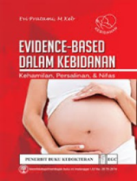 Image of Evidence Based dalam kebidanan : kehamilan, persalinan & nifas