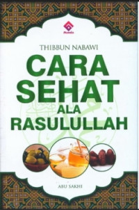 Image of Thibbun Nabawi : Cara Sehat Ala Rosulullah
