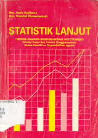 Image of Statistik lanjut : teknik analisis komparasional multivariat = prinsip dasar dan contoh penggunaannya dalam penelitian kependidikan agama