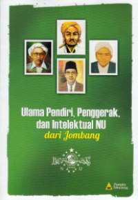 Image of Ulama pendiri, penggerak, dan intelektual nu dari jombang
