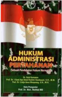 Image of Hukum administrasi pertahanan : sebuah pendekatan hukum normatif